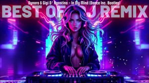 Gigi D’Agostino & Dynoro - In My Mind (Dance Inc. Bootleg)