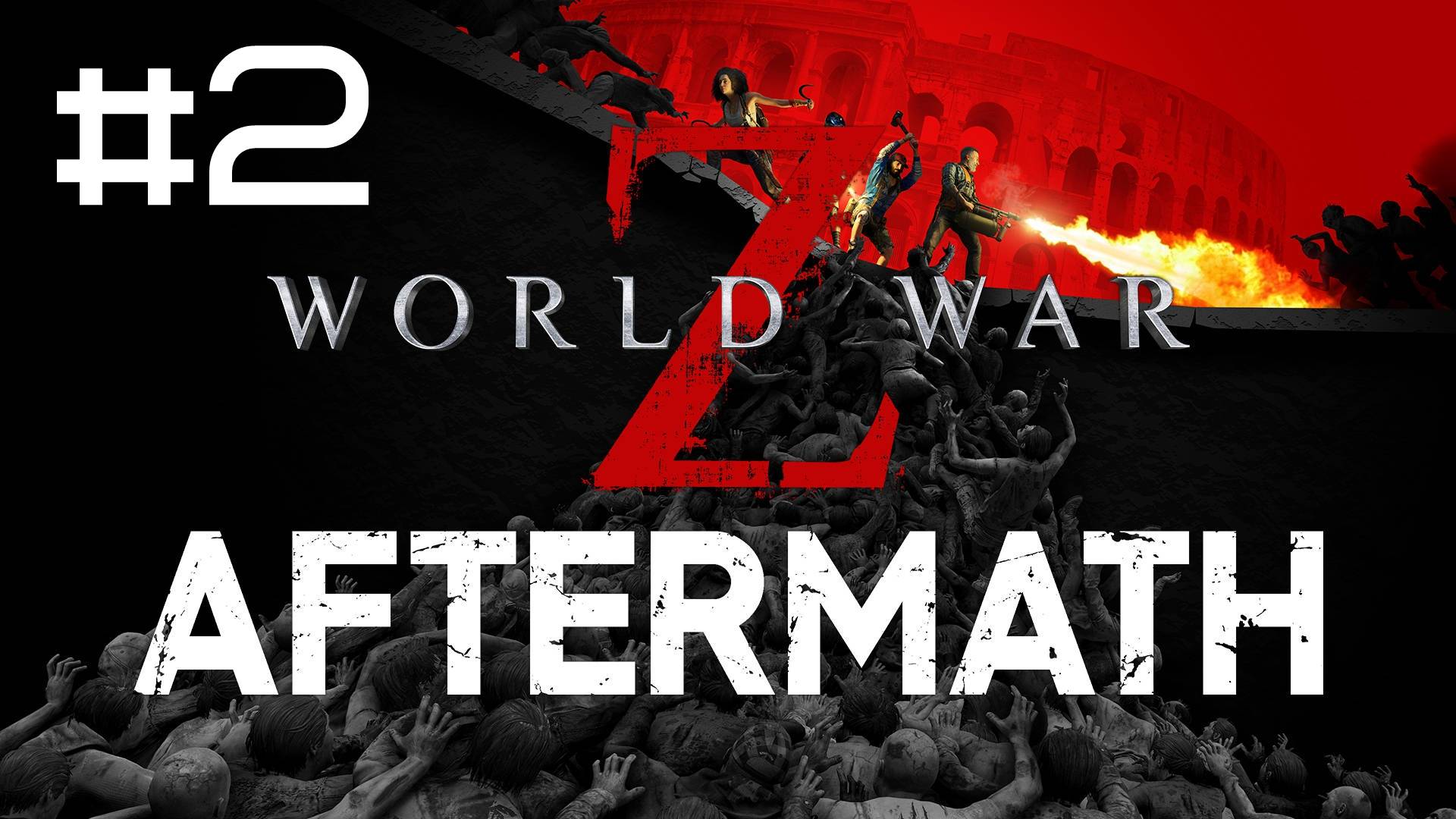 🔴🎦World War Z: Aftermath▶Итерация #2