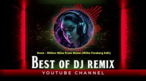 Dune - Million Miles From Home (Millie Forsberg Edit) @bestofdjremix