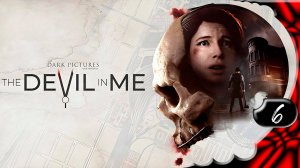 The Dark Pictures Anthology: The Devil in Me 🏫 Пожалуйста стоп  #6 [2k60fps]