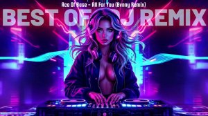 Ace Of Base - All For You (Bvnny Remix)