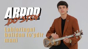 ABROR DO'STOV - LABLARINGI BOLIDAN TO'YDIR MANI