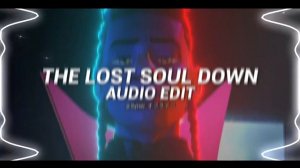 The Lost Soul Down - Nbsplv [Edit Audio]