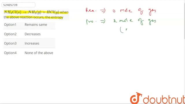 NH_(4)Cl(s) rarr NH_(3)(g)+HCl(g)when the above reaction occurs, the entropy | CLASS 12 | THERMO... смотреть онлайн