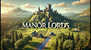 ЧТО ОЖИДАЕТ MANOR LORDS В 2025 ГОДУ? ЭТИ ОБНОВЛЕНИЯ ШИКАРНЫ!
