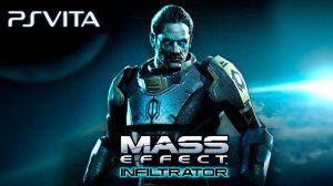 Mass Effect Infiltrator | PS Vita PORT | Официальный трейлер