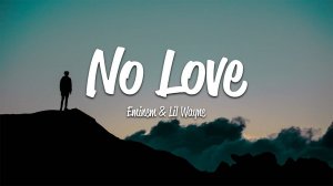 Eminem - No Love ft. Lil Wayne