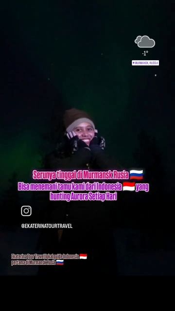 ARYA PRADANA BUDIARTO LOCAL GUIDE INDONESIA 🇮🇩 HUNTING AURORA MURMANSK RUSSIA 🇷🇺