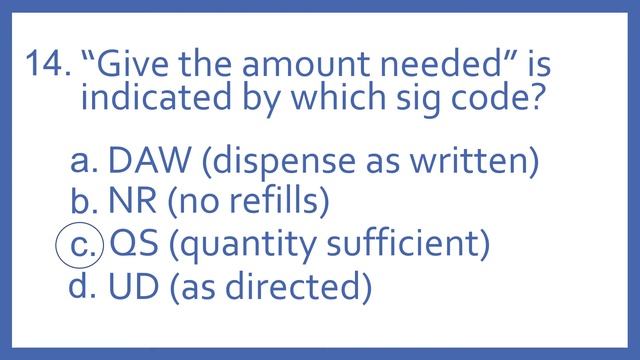 Pharmacy Abbreviations and Sig Codes PTCB Test Prep Question - Give the amount needed sig code?