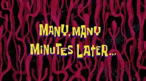 Many many minutes later / Много-много минут спустя SpongeBob Timecard Видео вставка Insert for vide