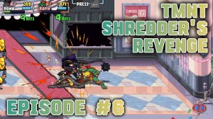TMNT Shredder's Revenge Кооператив Episode #6