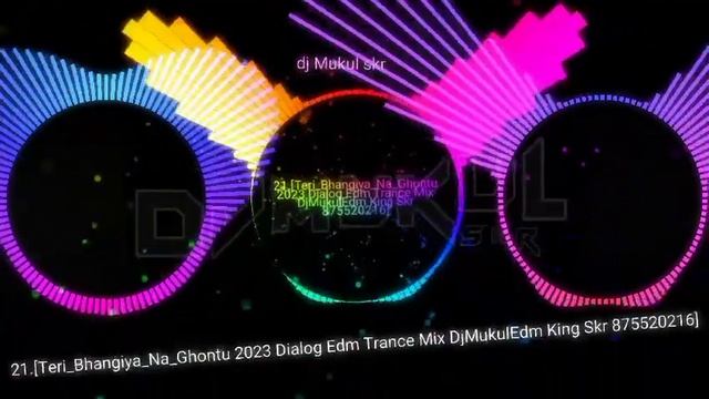 21.[Teri_Bhangiya_Na_Ghontu 2023 Dialog Edm Trance Mix DjMukulEdm King Skr 875520216].mp3 #mukul смотреть онлайн