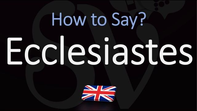 How to Pronounce Ecclesiastes? (CORRECTLY)