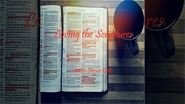 The Work of God in Salvation, Part 3 (John 3:16-21) | Loving the Scriptures Ep. 355