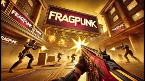 КТО СЕЙЧАС ИГРАЕТ В НОВЫЙ БЕСПЛАТНЫЙ ШУТЕР FRAGPUNK?