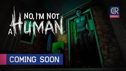 No, I'm not a Human - Анонсирующий трейлер