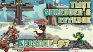 TMNT Shredder's Revenge Кооператив Episode #7