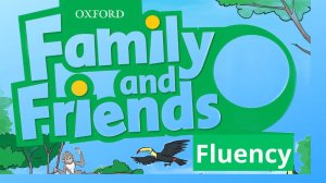 Family and friends 1 Fluency 1