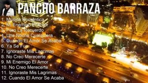 Pancho Barraza 2023 - 10 Grandes Exitos - Música Romántica, Mi Enemigo El Amor, Pero La Recuerdo...