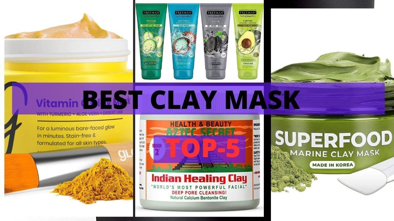 Best Clay Masks | The Ultimate Guide