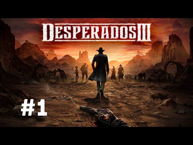 Desperados 3 #1 Прохождение Без Комментариев FPS