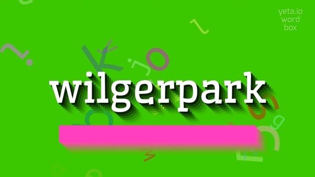 WILGERPARK - HOW TO PRONOUNCE WILGERPARK? смотреть онлайн