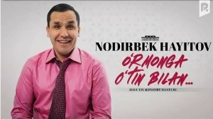 Nodirbek Hayitov - O'rmonga o'tin bilan... nomli konsert dasturi 2024