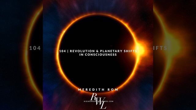 104 | Social Justice & Planetary Shifts in Consciousness with Meredith Rom