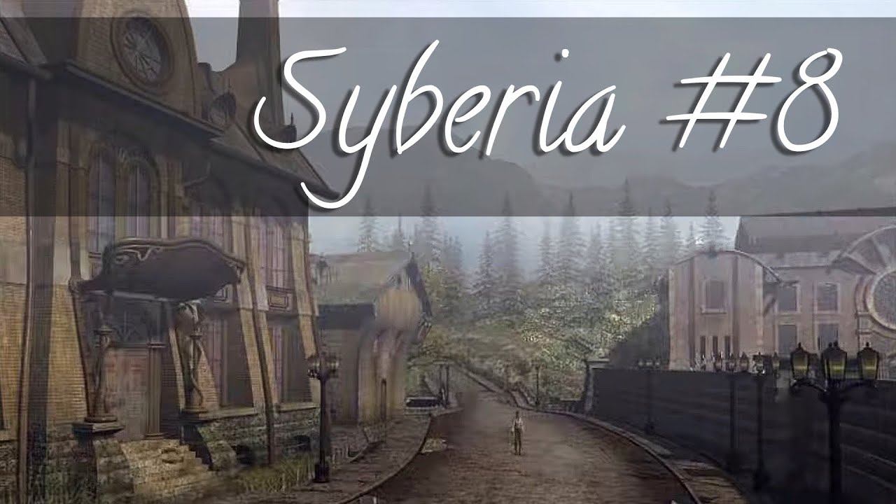 Syberia #8 || Валадилена || Право на отбытие