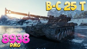 B-C 25 t - 5 Фрагов 8.9K Урона - Оптимальный! - Мир Танков