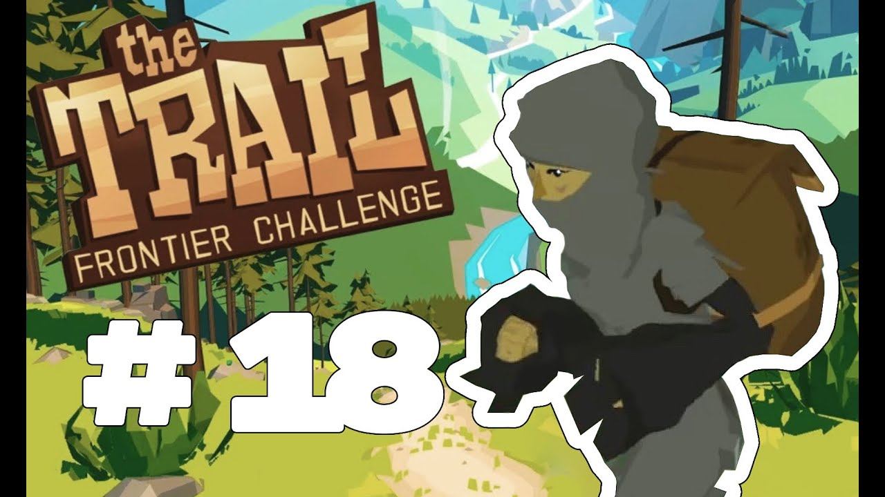 The Trail Frontier Challenge #18 || Чем дальше от леса, тем веселее болото