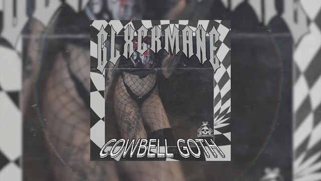 GLXCKMANE - COWBELL GOTH смотреть онлайн