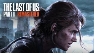 The Last of Us Part II Remastered Official Announcement Trailer