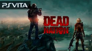 Dead Nation | PS Vita | Официальный трейлер