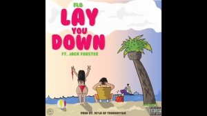 Flo - Lay You Down (feat. Jack Forster)