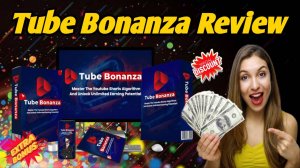 Tube Bonanza Review Demo _ Tube Bonanza Bonus _ Tube Bonanza Discount _ Tube Bonanza OTO