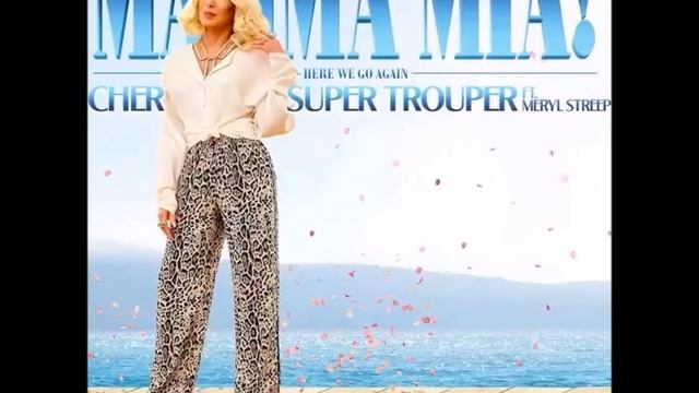 CHER Super Trouper Mamma Mia! Here We Go Again смотреть онлайн