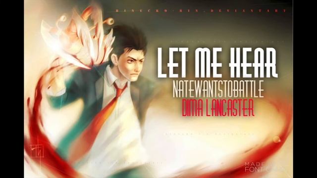 [Cover Mix] Let Me Hear ~NateWantsToBattle & Dima Lancaster~ смотреть онлайн