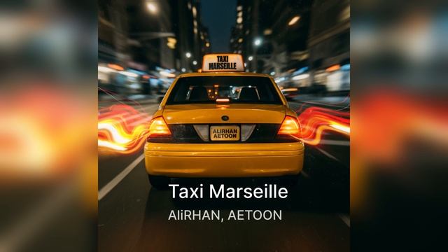 Alirhan, AETOON - Taxi Marseille (2025)
