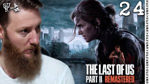 Петля (The Last of Us Part II Remastered) часть 24