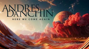 Andres Danchin - Here We Come Again