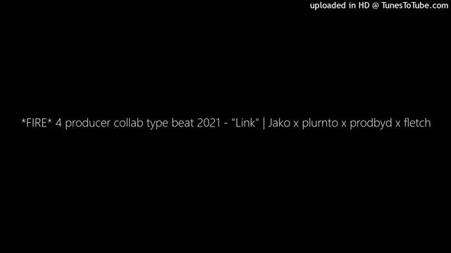 *FIRE* 4 producer collab type beat 2021 - "Link" | Jako x plurnto x prodbyd x fletch смотреть онлайн