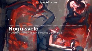 Nogu sveló - Nuestros nombres tan sonoros y pertinaz