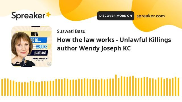 How the law works - Unlawful Killings author Wendy Joseph KC