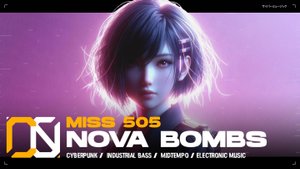 Miss 505 - Nova Bombs [ Industrial Bass / Midtempo / Cyberpunk Music ]