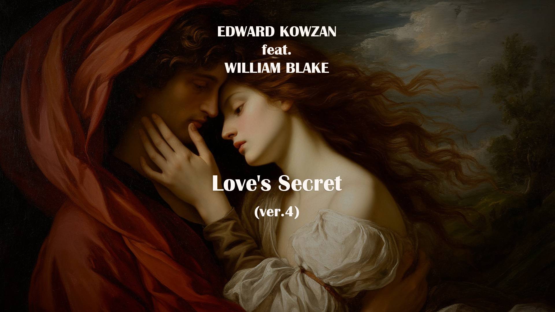 Edward Kowzan feat. William Blake - Love's Secret (ver.4)