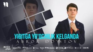 ABROR DO'STOV - premyera - YIGITGA YO'QCHILIK KELGANDA