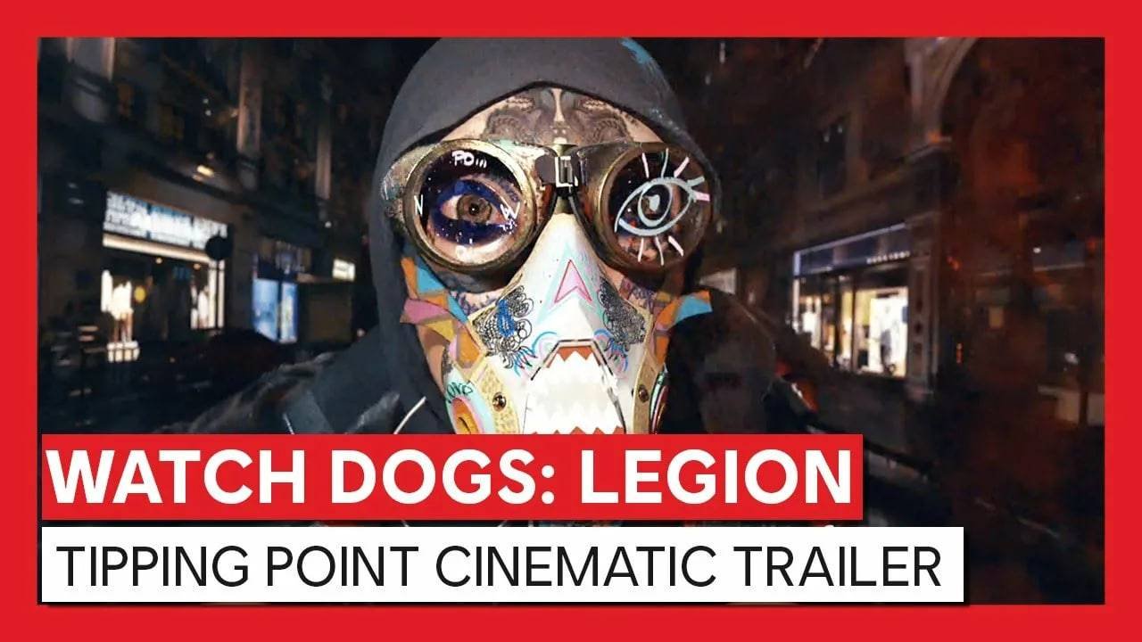 Watch Dogs：Legion - Tipping Point Cinematic Trailer 2020