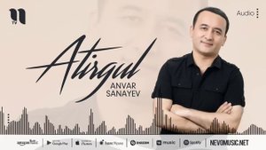 Anvar Sanayev - Atirgul (music version)