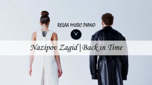 Back in Time - Relax Music Piano for Study by @Nazipov Zagid